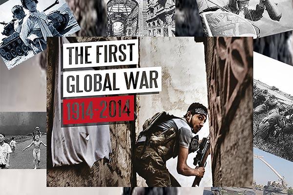 “The first Global War – 1914-2014”.