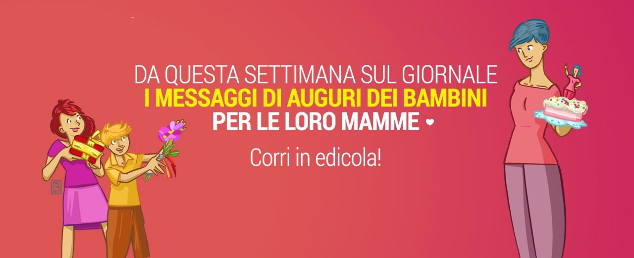 Mamme, in edicola ci sono i messaggi di auguri per voi!