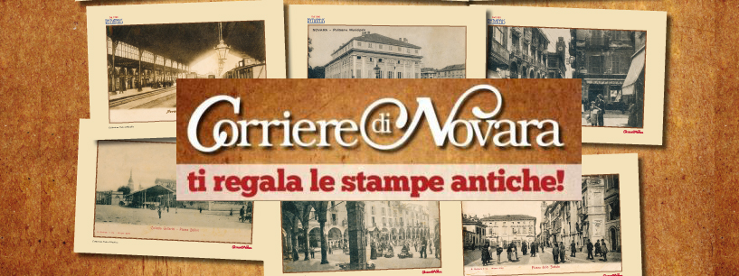 In regalo con il Corriere di Novara le stampe storiche della città