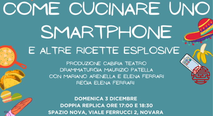 “Come cucinare uno smartphone e altre ricette esplosive” domenica 3 allo Spazio Nova