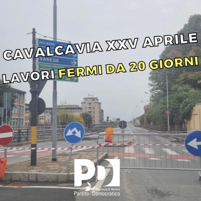 Pd Novara: “I lavori sul cavalcavia XXV aprile sono fermi”