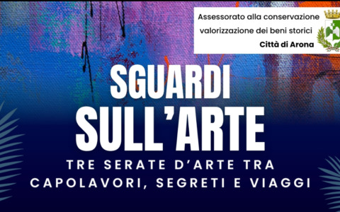 Sguardi sull’arte”: tre serate tra capolavori, segreti e viaggi ad Arona