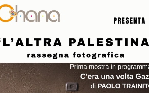 “C’era una volta Gaza” apre la rassegna “L’altra Palestina”