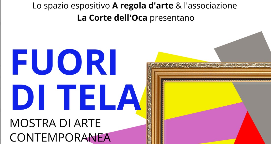A Regola D’arte e La Corte dell’Oca presentano la mostra “Fuori di tela”
