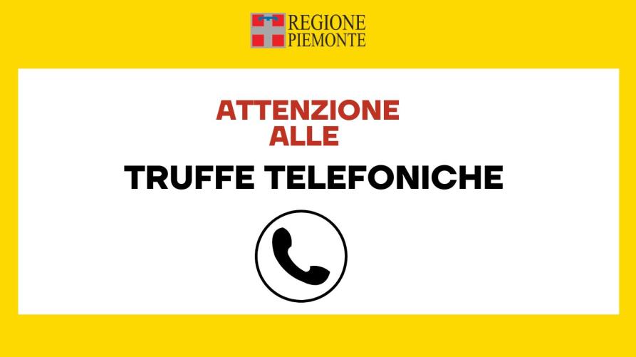 Regione Piemonte: “Attenzione alle truffe telefoniche”
