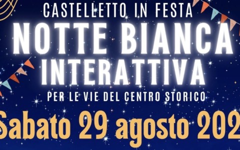 Sabato 29 agosto torna la Notte Bianca Interattiva a Castelletto Sopra Ticino