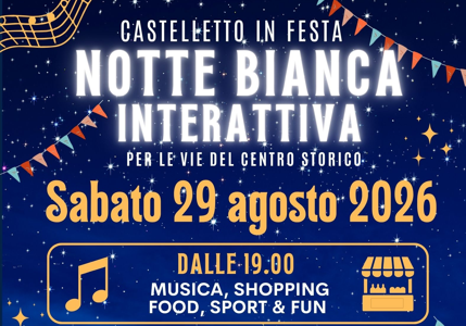Stasera Castelletto si anima per la Notte Bianca – VIDEO di presentazione