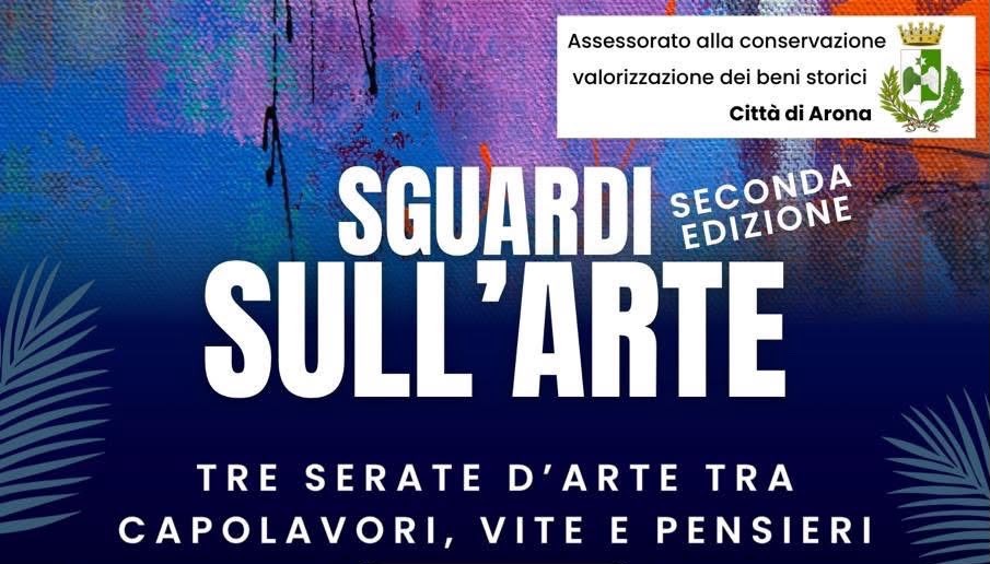 “Sguardi sull’arte” Seconda Edizione: tre serate tra capolavori, segreti e viaggi ad Arona